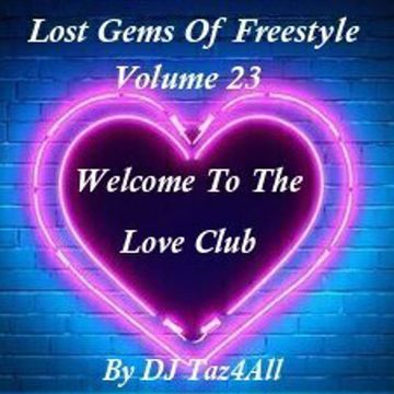 Lost Gems Of Freestyle 23 - Welcome To The Love Club   