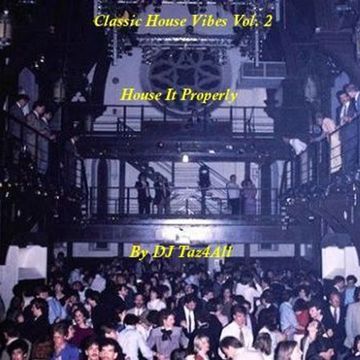 Classic House Vibes Vol. 2 - House It Properly