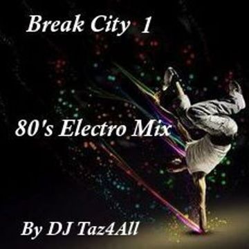 Break City 1 - 80's Electro Mix