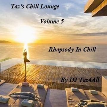 Taz's Chill Lounge 5 - Rhapsody In Chill