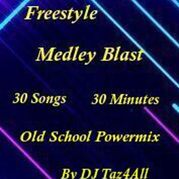Freestyle Medley Blast - 30 Songs 30 Minutes - Old School Powermix