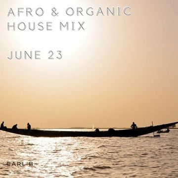 June 23 Afro & Organic House Mix