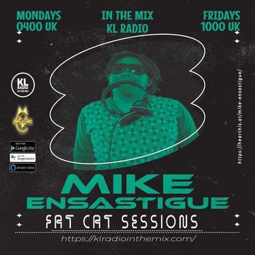 Mike Ensastigue - MIKE ENSASTIGUE FAT CAT SESSIONS FUNKY HOUSE IN THE MIX KL RADIO EPISODE 107