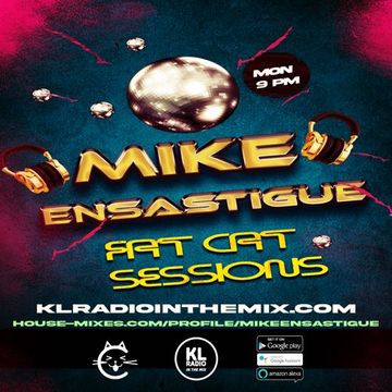 MIKE ENSASTIGUE FAT CAT SESSIONS FUNKY HOUSE IN THE MIX KL RADIO EPISODE 144