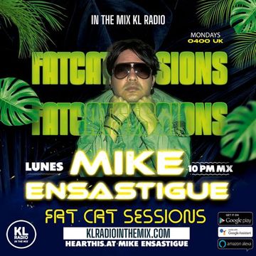 MIKE ENSASTIGUE FAT CAT SESSIONS TECH HOUSE IN THE MIX KL RADIO EPISODE 128