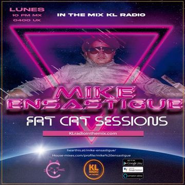 MIKE ENSASTIGUE FAT CAT SESSIONS FUNKY HOUSE IN THE MIX KL RADIO EPISODE 132 30 JANUARY 2024