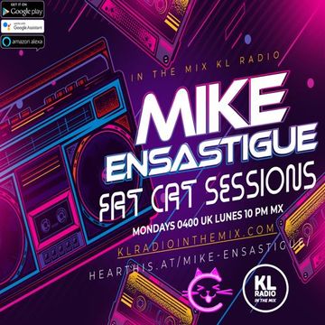 MIKE ENSASTIGUE FAT CAT SESSIONS FUNKY HOUSE IN THE MIX KL RADIO EPISODE 128