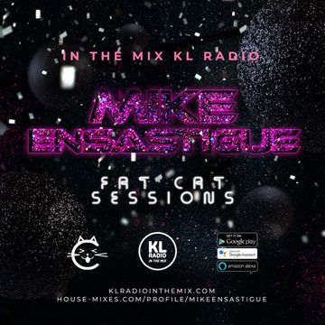 MIKE ENSASTIGUE FAT CAT SESSIONS FUNKY HOUSE IN THE MIX KL RADIO EPISODE 145 14 MAY 2024