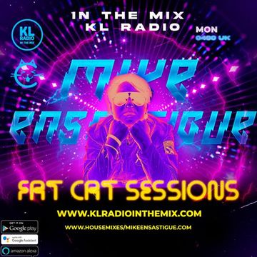 MIKE ENSASTIGUE FAT CAT SESSIONS FUNKY HOUSE  IN THE MIX KL RADIO EPISODE 194 19 AUGUST 2025