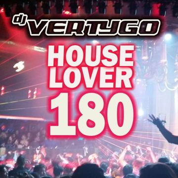 DJ VERTYGO - HOUSELOVER 180 