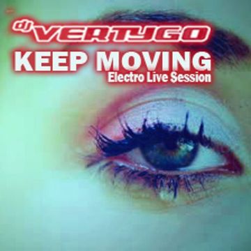 DJ VERTYGO - KEEP MOVING Live Session