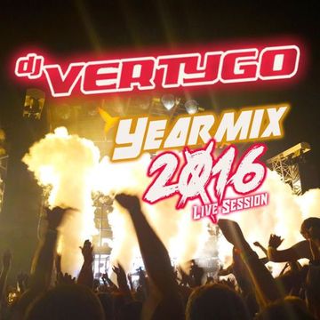 DJ VERTYGO YEARMIX 2016 Live Session