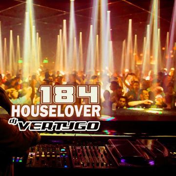 DJ VERTYGO - HOUSELOVER 184