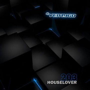 DJ VERTYGO - HOUSELOVER 203