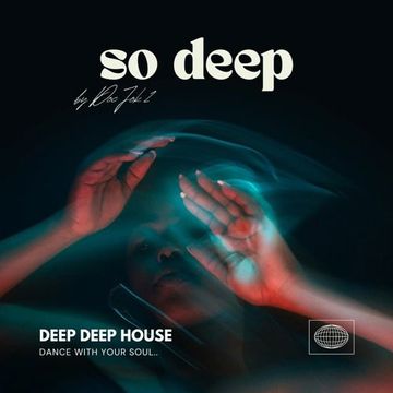 SO DEEP - Deep Deep House Mix