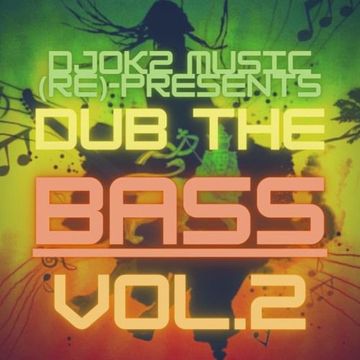 DUB THE BASS ! Volume 2