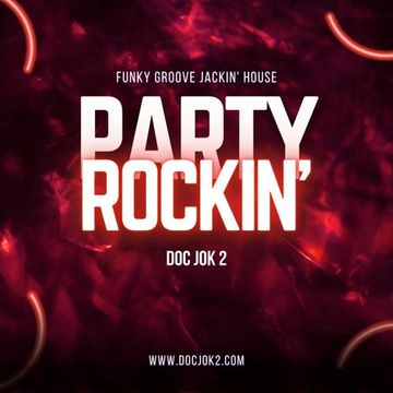 PARTY ROCKIN' - Funky Groove Jackin' House