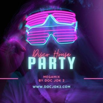 DISCO HOUSE MEGAMIX PARTY