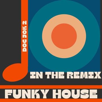 FUNKY HOUSE IN THE REMIX
