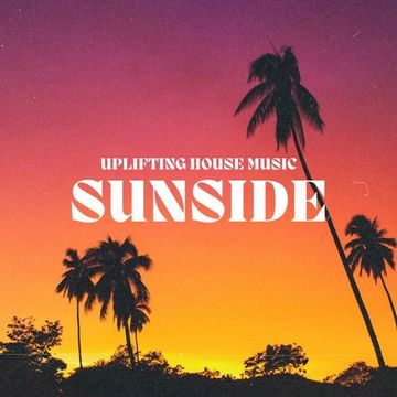 SUNSIDE - Uplifting House Music