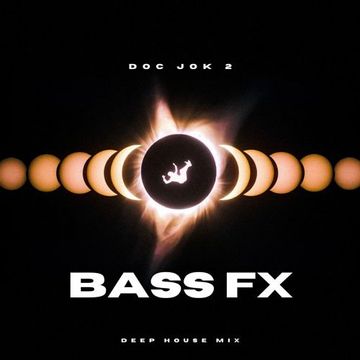 BASS FX - Deep House Mix