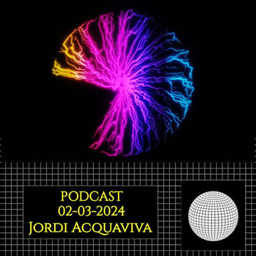 Jordi Acquaviva   PodCast 02 03 2024