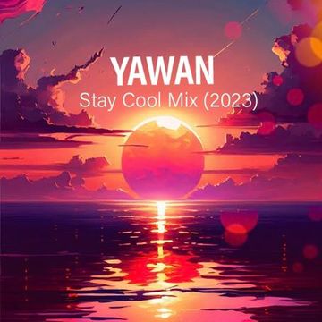 Melodic Tech House - Stay Cool Mix Volume 1 (2023) Follow on Instagram @YAWANMUSIC