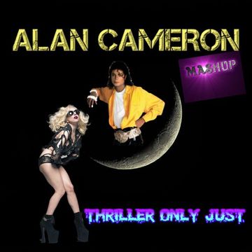 ALAN CAMERON  - THRILLER ONLY JUST