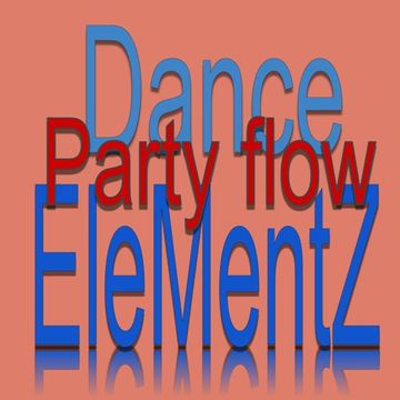 #2 DanCe EleMentZ Party Flow 