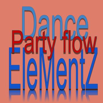 #1 Dance EleMentZ  Party Flow 