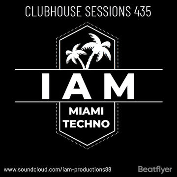 CLUBHOUSE SESSIONS 435 MIAMI TECHNO
