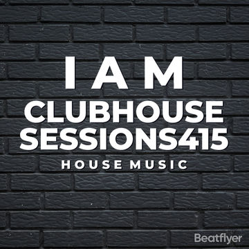 CLUBHOUSE SESSIONS #415 HOUSE MUSIC