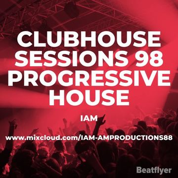 CLUBHOUSE SESSIONS 98 PROGRESSIVE HOUSE   IAM