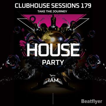 CLUBHOUSE SESSIONS 170 HOUSE PARTY - IAM