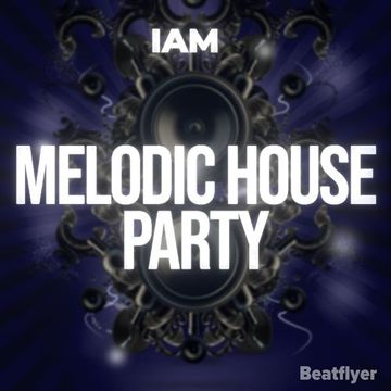 CLUBHOUSE SESSIONS 95 MELODIC HOUSE PARTY   IAM