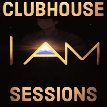 CLUBHOUSE SESSIONS 72 TECH HOUSE   IAM