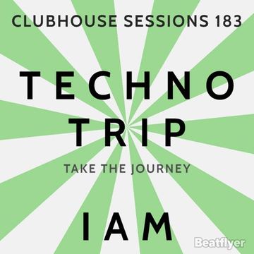 CLUBHOUSE SESSIONS183 TECHNO TRIP   IAM
