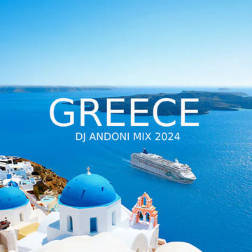 GREECE - DJ ANDONI MIX 2024