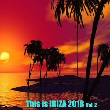 This is IBIZA 2018 Vol.2