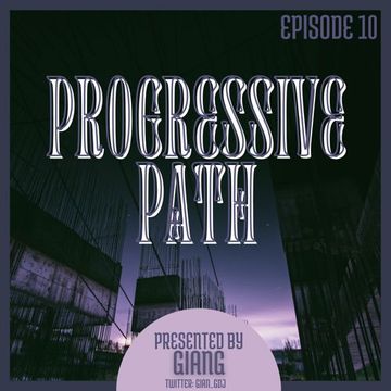 GianG - Progressive Path Episode 10