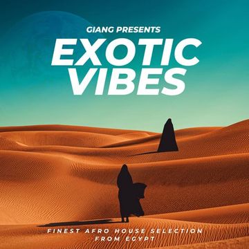 GianG - Exotic Vibes (Egyptian Afro House Selection)