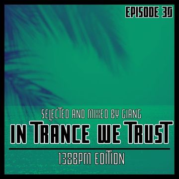 GianG - In Trance We Trust Episode 30 (138Bpm Edition)