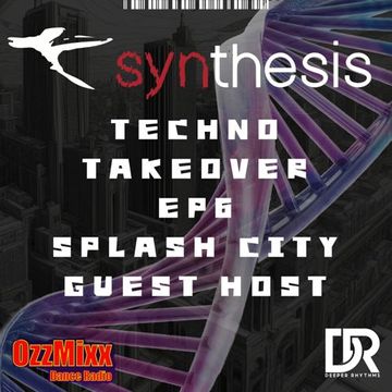 Synthesis Takeover EP 6 - Splash City Guest Host