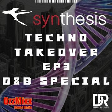 Synthesis Techno Takeover EP3 - Drum and Bass Special