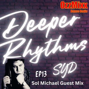 Deeper Rhythms EP13 ft. Sol Michael   