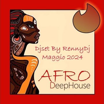 Deep House AfroHouse Dj Set By RennyDj Maggio 2024