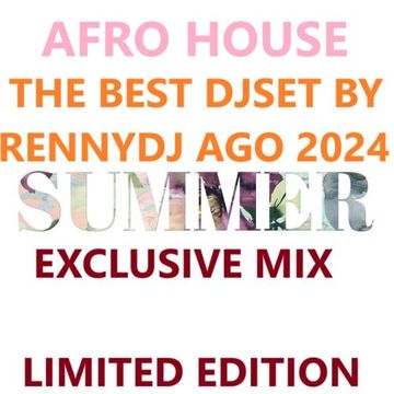 AFRO HOUSE SUMMER THE BEST DJSET BY RENNYDJ AGO 2024