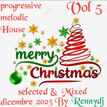 Melodic Progressive House Dic 2023 Selected & mixed By Rennydj part 5-5