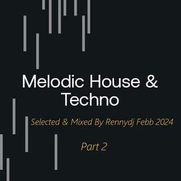 Melodic Techno Progressive House Selected & Mixed By RennyDj Febbraio 2024 Part 2