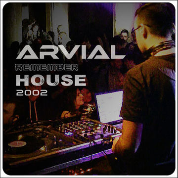 ARVIAL - HOUSE REMEMBER (2002)